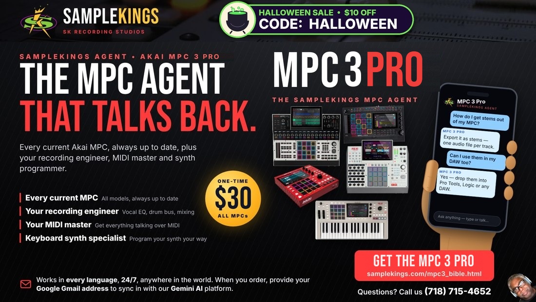 SampleKings.com Presents: The MPC 3 Pro - The MPC Agent That Talks Back - Every Current Akai MPC, Always Up To Date, Plus Your Recording Engineer, MIDI Master and Keyboard Synth Specialist - One-Time Price 30 Dollars - Works In Every Language, 24/7 - Give Us Your Google Email Address When You Order